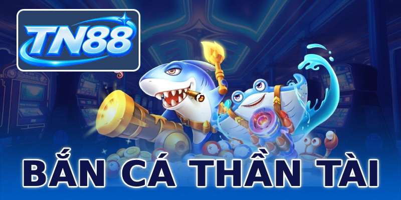 Bắn Cá Thần Tài ⭐️ Game Đổi Thưởng Chất Lượng Cao 2026