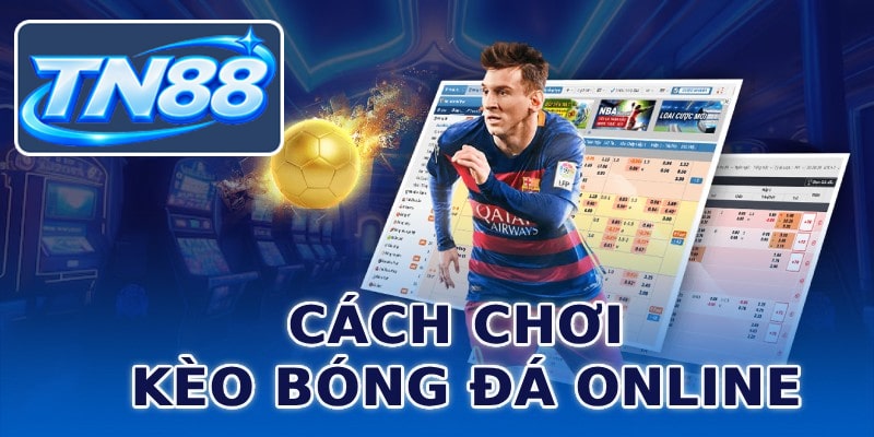 Cách chơi kèo bóng đá online