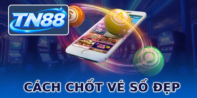 Cách chốt vé số đẹp