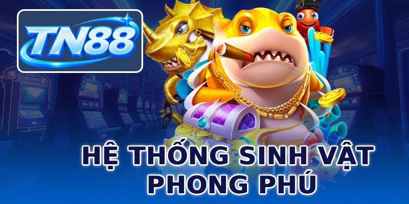 Hệ thống sinh vật phong phú