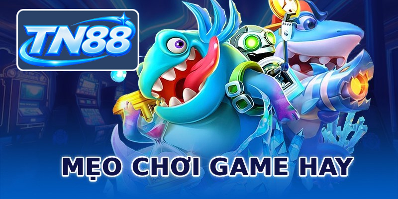 Mẹo chơi game hay