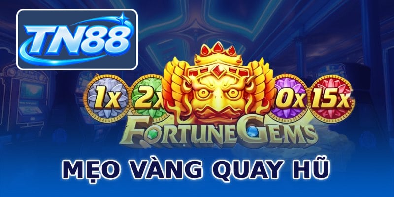 Mẹo vàng quay hũ