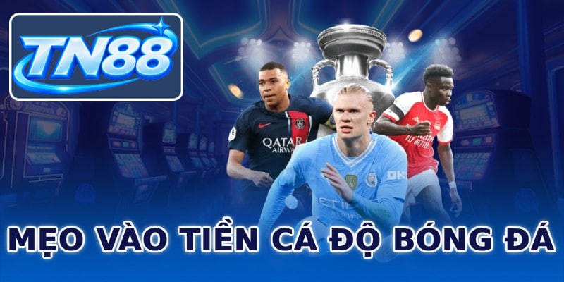Mẹo vào tiền cá độ bóng đá