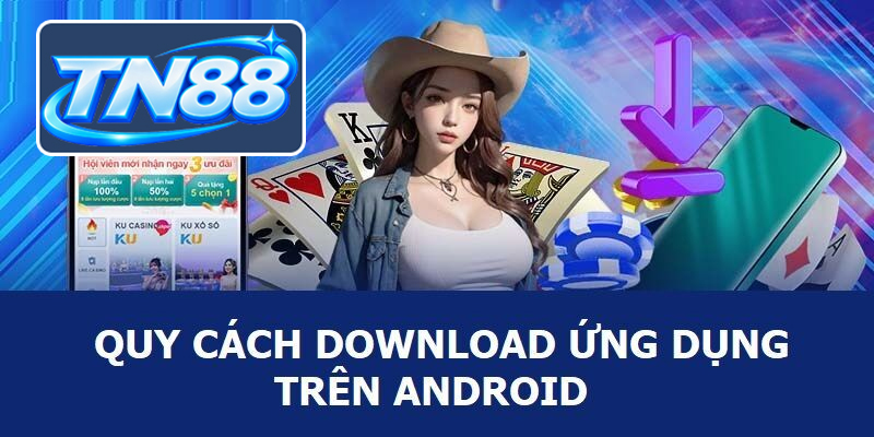 Hướng dẫn tải app Tn88
