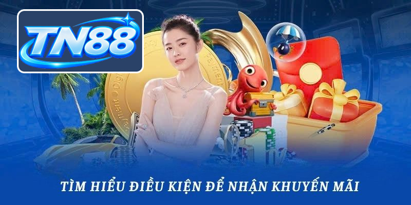 Lợi ích khi tham gia khuyến mãi Tn88